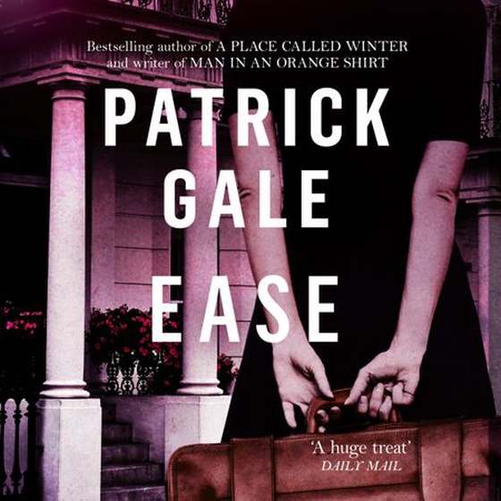 Ease - A gentle, quirky novel of 1980s London and English eccentrics (lydbok) av Patrick Gale