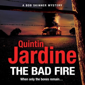 The Bad Fire (Bob Skinner series, Book 31) - A shocking murder case brings danger too close to home for ex-cop Bob Skinner in this gripping Scottish crime thriller (lydbok) av Ukjent