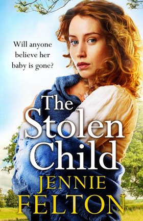 The Stolen Child - The most heartwrenching and heartwarming saga you'll read this year (ebok) av Jennie Felton