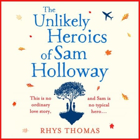 The Unlikely Heroics of Sam Holloway