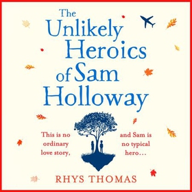 The Unlikely Heroics of Sam Holloway - A superhero story with a big heart (lydbok) av Rhys Thomas