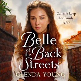 Belle of the Back Streets - A powerful, heartwarming saga (lydbok) av Glenda Young