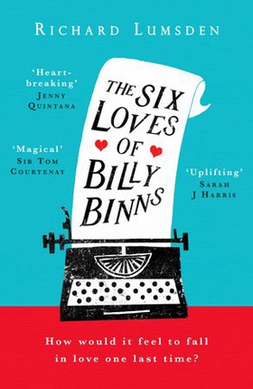 The Six Loves of Billy Binns (ebok) av Richard Lumsden