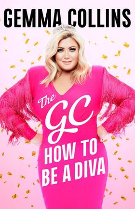 The GC - How To Be A Diva (ebok) Av Gemma Collins | EBOK.NO