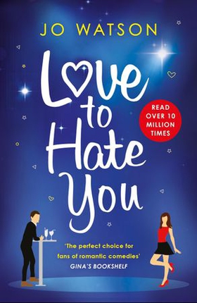 Love to Hate You - The laugh-out-loud romantic comedy mega-hit (ebok) av Jo Watson