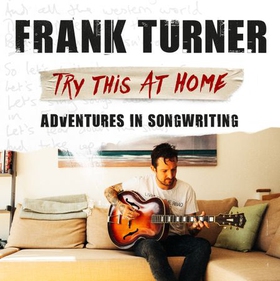 Try This At Home: Adventures in songwriting - THE SUNDAY TIMES BESTSELLER (lydbok) av Frank Turner