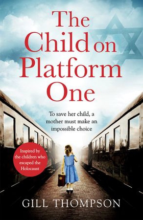 The Child On Platform One: Inspired by the ch