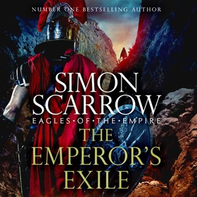 The Emperor's Exile (Eagles of the Empire 19) - The thrilling Sunday Times bestseller (lydbok) av Simon Scarrow