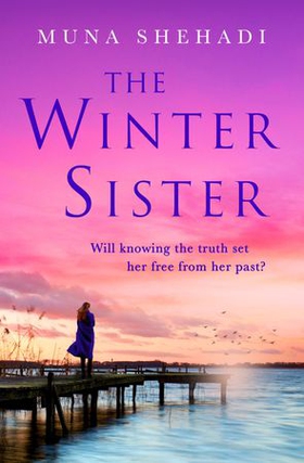 The Winter Sister - A compelling novel of shocking family secrets you won't be able to put down! (ebok) av Muna Shehadi Sill