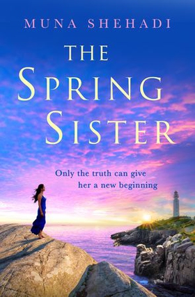 The Spring Sister - A thrilling tale of explosive family secrets, you won't want to put down! (ebok) av Muna Shehadi