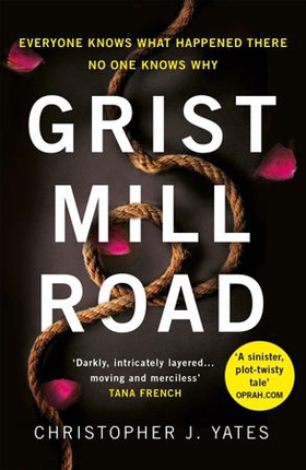 Grist Mill Road - Everyone knows what happened. No one knows why. (ebok) av Christopher J. Yates