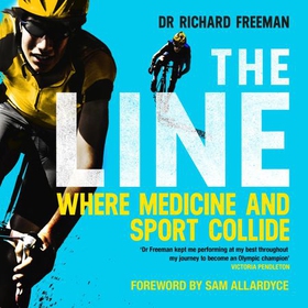 The Line - Where Medicine and Sport Collide (lydbok) av Richard Freeman