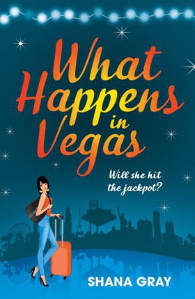 What Happens In Vegas - A fabulously fun, escapist, romantic read (ebok) av Shana Gray