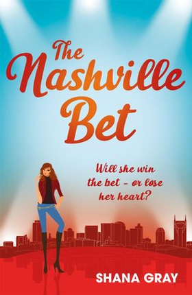 The Nashville Bet - A fabulously fun, escapist, romantic read (ebok) av Shana Gray