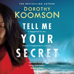 Tell Me Your Secret - the gripping page-turner from the bestselling 'Queen of the Big Reveal' (lydbok) av Dorothy Koomson