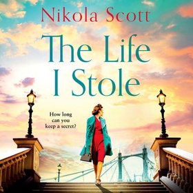 The Life I Stole - A heartwrenching historical novel of love, betrayal and a young woman's tragic secret (lydbok) av Nikola Scott