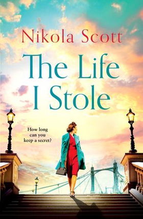 The Life I Stole - A heartwrenching historical novel of love, betrayal and a young woman's tragic secret (ebok) av Nikola Scott