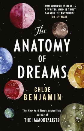 The Anatomy of Dreams - From the bestselling author of THE IMMORTALISTS (ebok) av Chloe Benjamin