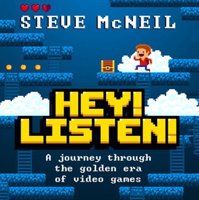 Hey! Listen! - A journey through the golden era of video games (lydbok) av Steve McNeil