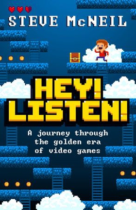Hey! Listen! - A journey through the golden era of video games (ebok) av Steve McNeil