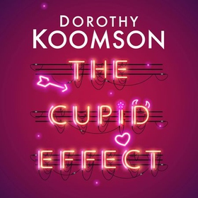 The Cupid Effect (lydbok) av Dorothy Koomson
