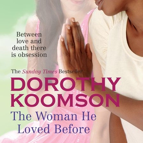 The Woman He Loved Before - what secrets was his first wife hiding? (lydbok) av Dorothy Koomson