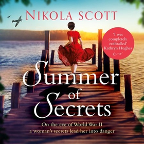Summer of Secrets - A riveting and heart-breaking novel about dark secrets and dangerous romances (lydbok) av Nikola Scott