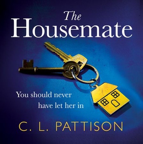 The Housemate - a gripping psychological thriller with an ending you'll never forget (lydbok) av Claudia Pattison