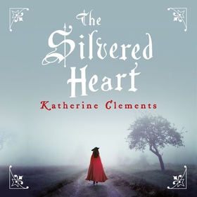 The Silvered Heart (lydbok) av Katherine Clem