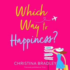 Which Way to Happiness? - Hilarious, life-affirming and guaranteed to make you smile! (lydbok) av Christina Bradley