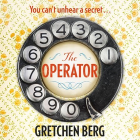 The Operator: 'Great humour and insight . . . Irresistible!' KATHRYN STOCKETT (lydbok) av Gretchen Berg