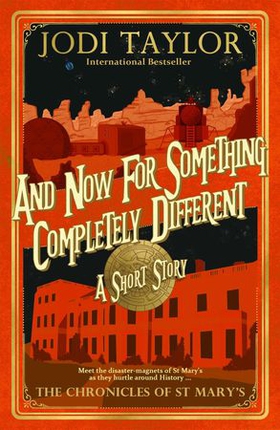 And Now for Something Completely Different (ebok) av Jodi Taylor