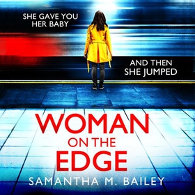 Woman on the Edge - An absolutely addictive psychological thriller with a jaw-dropping twist (lydbok) av Samantha M. Bailey