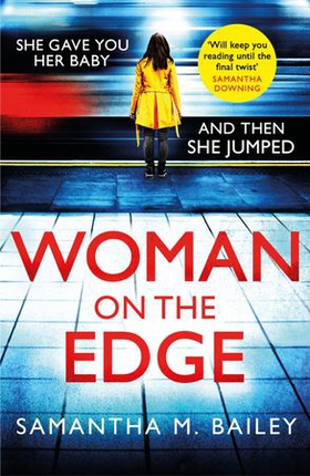 Woman on the Edge - An absolutely addictive psychological thriller with a jaw-dropping twist (ebok) av Samantha M. Bailey