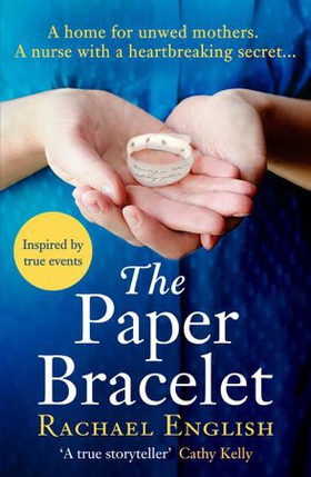 The Paper Bracelet - A gripping novel of heartbreaking secrets in a home for unwed mothers (ebok) av Rachael English