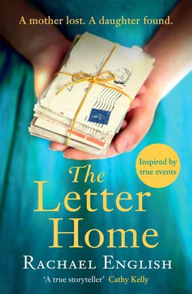 The Letter Home - Heartwrenching historical fiction of a mother's journey from Ireland to save the daughter she loves (ebok) av Rachael English