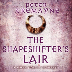The Shapeshifter's Lair (Sister Fidelma Mysteries Book 31) (ebok) av Peter Tremayne