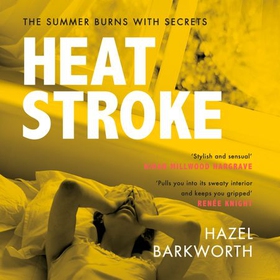 Heatstroke - a dark, compulsive story of love and obsession (lydbok) av Hazel Barkworth