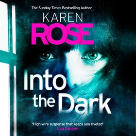 Into the Dark (The Cincinnati Series Book 5) - the absolutely gripping Sunday Times Top Ten bestseller (lydbok) av Karen Rose