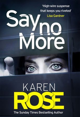 Say No More (The Sacramento Series Book 2) - the heart-stopping thriller from the Sunday Times bestselling author (ebok) av Karen Rose
