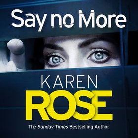 Say No More (The Sacramento Series Book 2) - the heart-stopping thriller from the Sunday Times bestselling author (lydbok) av Karen Rose
