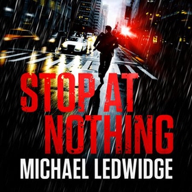 Stop At Nothing - the explosive new thriller James Patterson calls 'flawless' (lydbok) av Michael Ledwidge