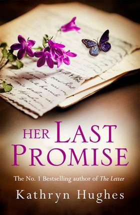 Her Last Promise - An absolutely gripping novel of the power of hope and World War Two historical fiction from the bestselling author of The Letter (ebok) av Kathryn Hughes