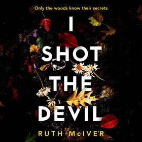 I Shot the Devil (lydbok) av Ruth McIver