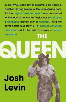 The Queen - The gripping true tale of a villain who changed history (ebok) av Josh Levin
