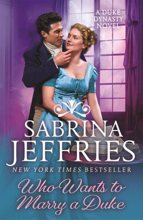 Who Wants to Marry a Duke - Dazzling historical romance from the queen of the sexy Regency! (ebok) av Sabrina Jeffries
