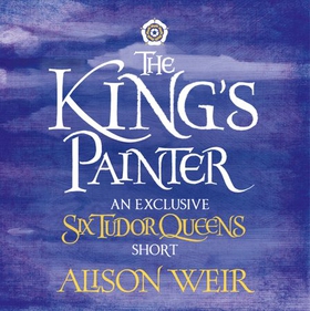 The King's Painter (lydbok) av Alison Weir