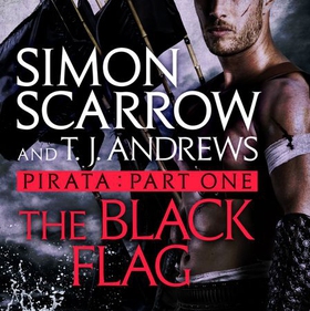 Pirata: The Black Flag - Part one of the Roman Pirata series (lydbok) av Simon Scarrow