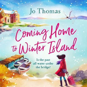 Coming Home to Winter Island (lydbok) av Jo Thomas