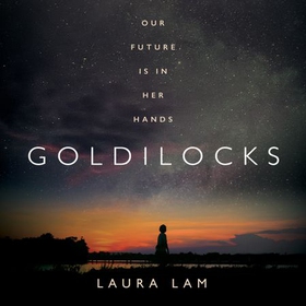 Goldilocks - The boldest high-concept thriller of the year (lydbok) av L. R. Lam